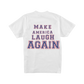 “Make America Laugh Again” Tee